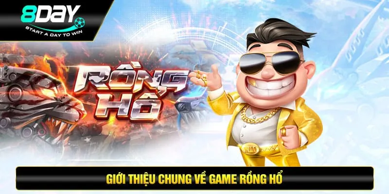 Giới thiệu chung về game rồng hổ