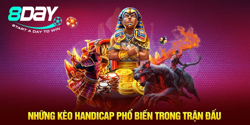 Những kèo handicap phổ biến trong trận đấu