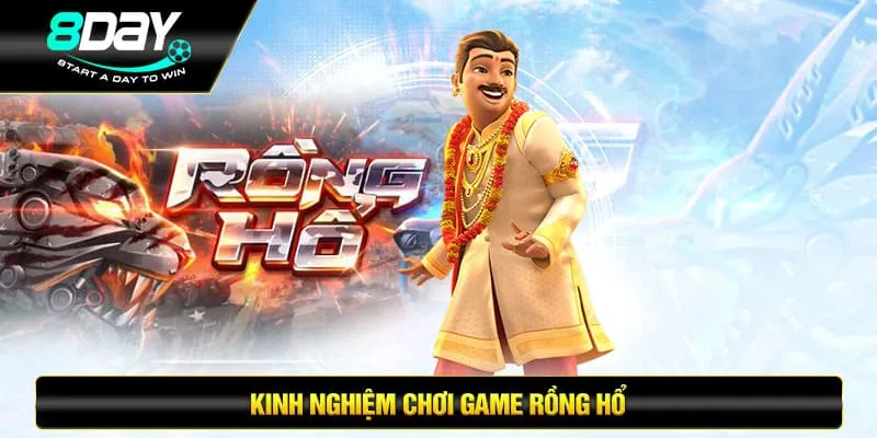 Kinh nghiệm chơi game rồng hổ