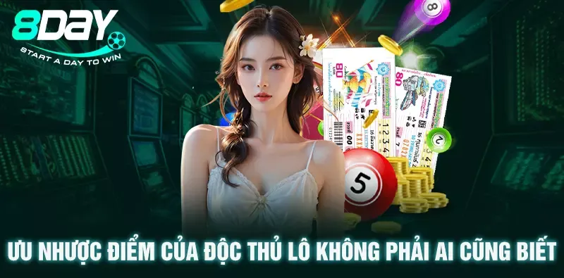 Ưu nhược điểm của độc thủ lô không phải ai cũng biết