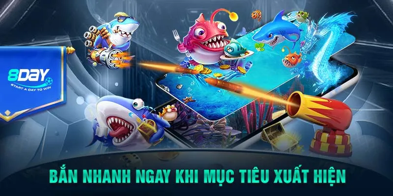 Bắn nhanh ngay khi mục tiêu xuất hiện