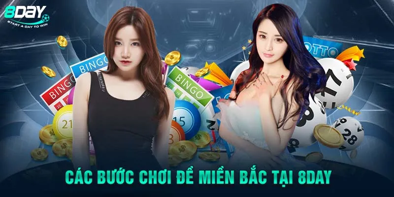 Các bước chơi đề miền Bắc tại 8DAY