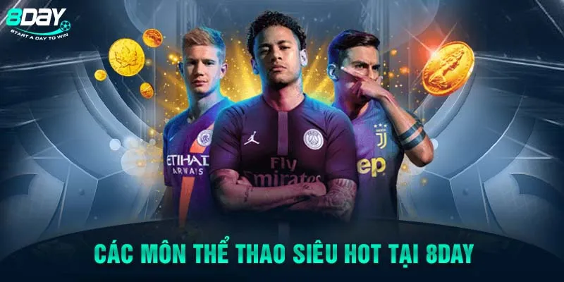 Các môn thể thao siêu hot tại 8DAY