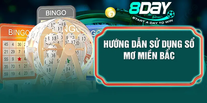 Hướng dẫn sử dụng sổ mơ miền Bắc