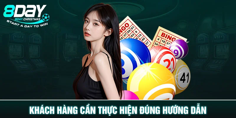 Khách hàng cần thực hiện đúng hướng dẫn