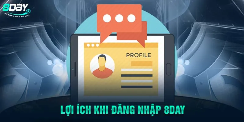 Lợi ích khi đăng nhập 8DAY