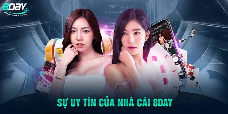 Sự uy tín của nhà cái 8DAY