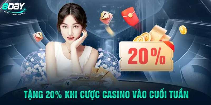 Tặng 20% khi cược casino vào cuối tuần