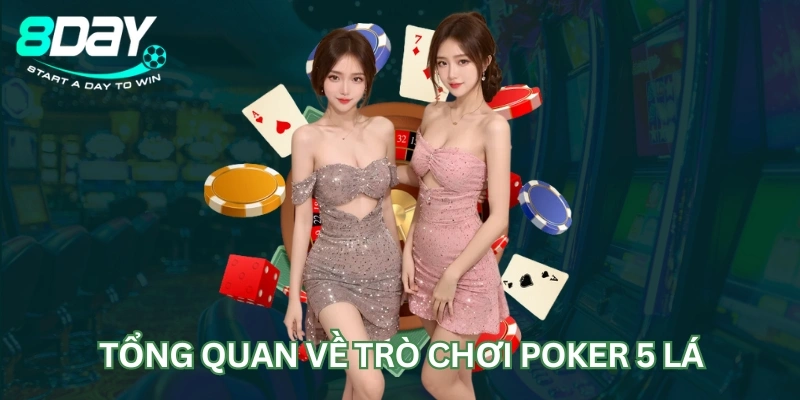 Tổng quan về trò chơi poker 5 lá